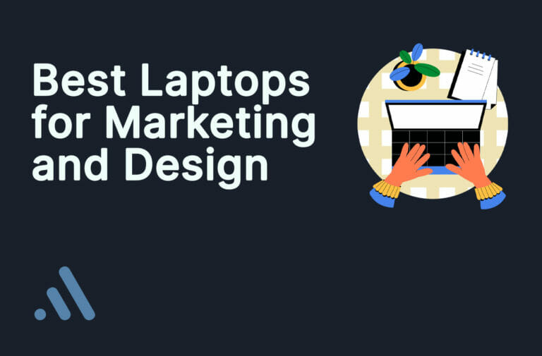 9 Best Laptops for Marketing and Design in 2023