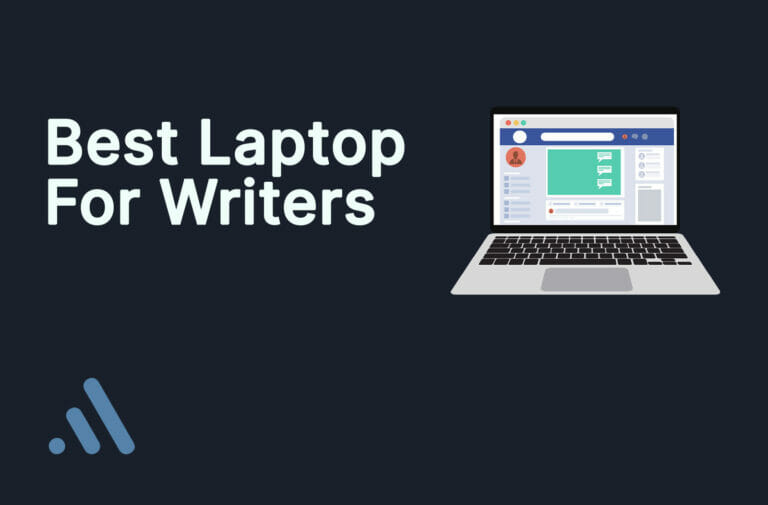 Best Laptop for Writers – Level up Your Productivity Game